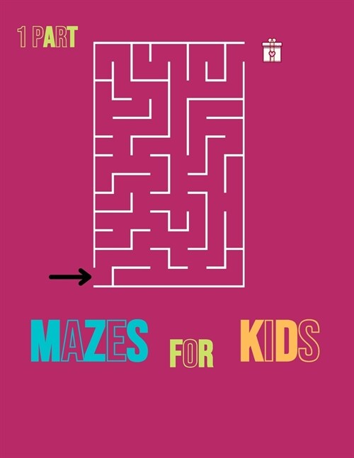 Mazes for Kids 1 Part: Workbook for Games- Ages 4 to 6-8- School Zone Activity (Paperback)