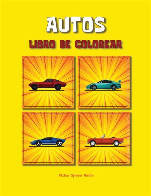 Autos Libro de Colorear: Libro para colorear de coches para ni?s - Libro de coches cl?icos para ni?s y ni?s de 3 a 8 a?s, de 8 a 12 a?s, (Paperback)