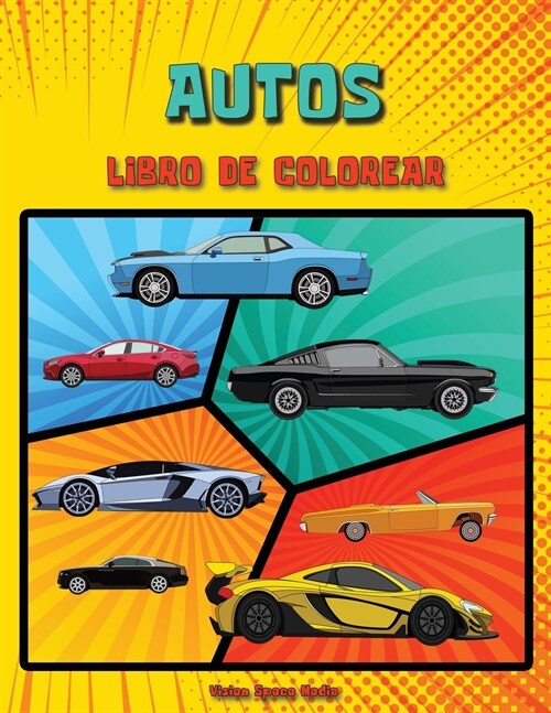 Autos Libro de colorear: Libro de coches para colorear para ni?s- Libro de coches cl?icos, colorear y relajarse a cualquier edad, libro de co (Paperback)