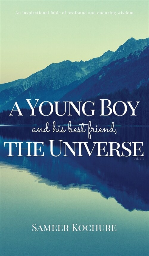 A Young Boy And His Best Friend, The Universe. Vol. III: A lovely feel good mental health story. (Hardcover)