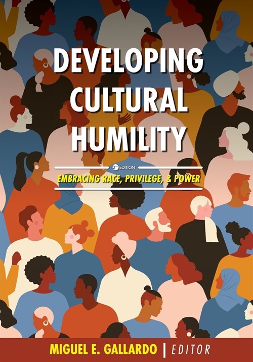 Developing Cultural Humility: Embracing Race, Privilege, and Power (Paperback)