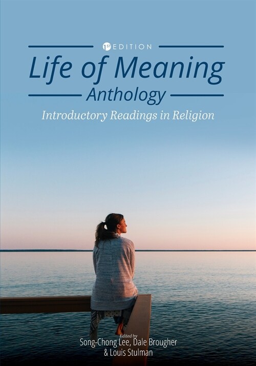 Life of Meaning Anthology: Introductory Readings in Religion (Paperback)