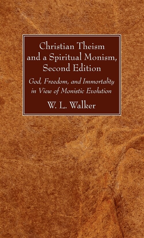 Christian Theism and a Spiritual Monism, Second Edition (Hardcover, 2)
