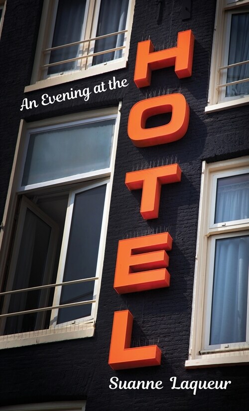 An Evening at the Hotel: An Affair in 51 Rooms (Paperback)