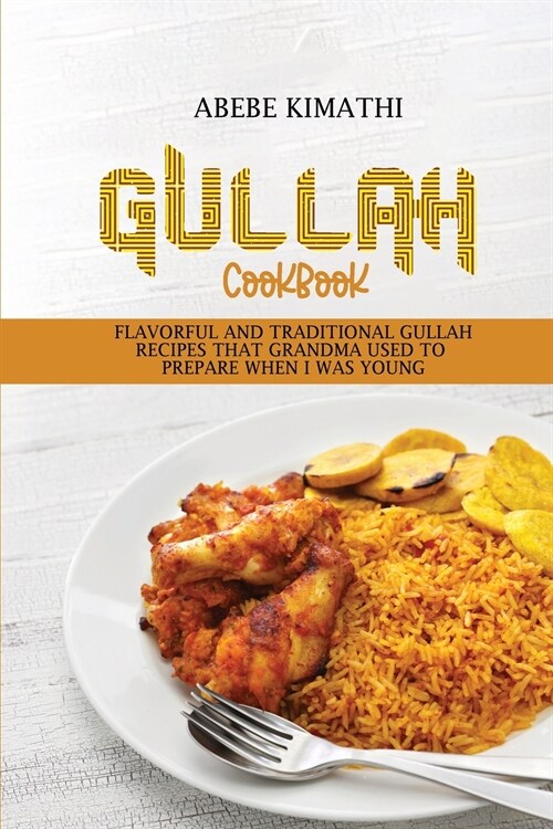 Gullah Cookbook: Flavorful and Traditional Gullah Recipes that Grandma Used to Prepare when I Was Young (Paperback)
