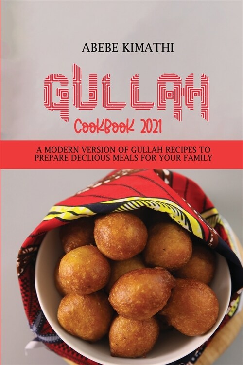 Gullah Cookbook 2021: A Modern Version of Gullah Recipes to Prepare Declious Meals for your Family (Paperback)