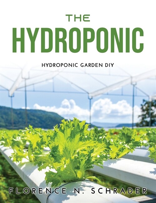 The Hydroponic: hydroponic garden Diy (Paperback)