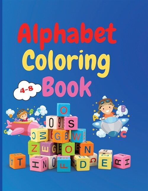 Alphabet coloring book for kids: Amazing Alphabet Coloring Book for Kids ages 4-8 The little ABC Coloring Book and Letter Tracing Fun pages Activity B (Paperback)