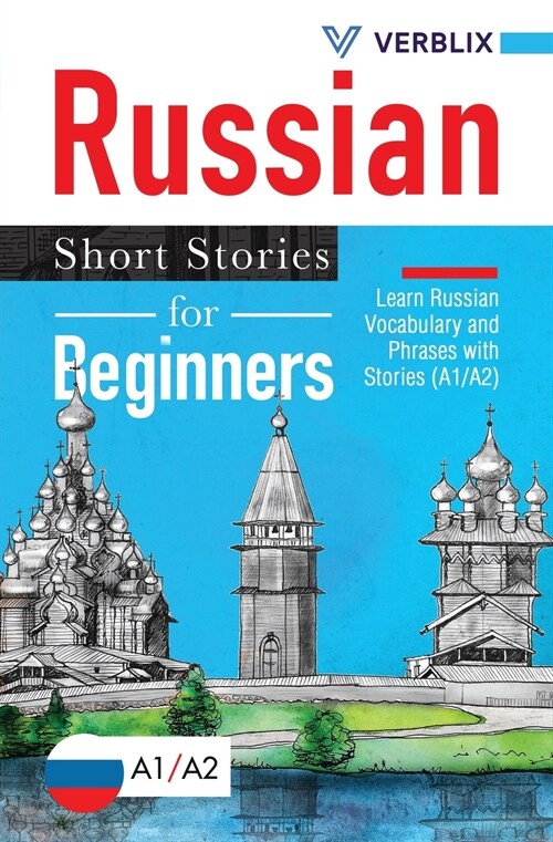 Russian Short Stories for Beginners: Learn Russian Vocabulary and Phrases with Stories (A1/A2) (Paperback)