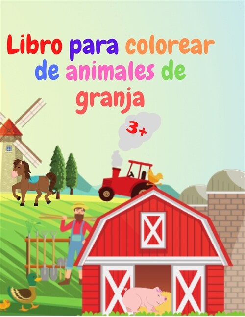 Libro para colorear de animales de granja: Libro para colorear de animales de granja incre?les Libro para colorear de animales de granja agudos para (Paperback)