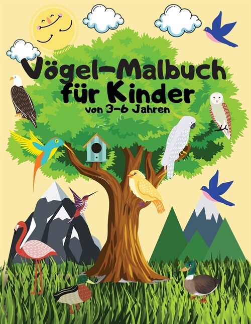 V?el-Malbuch f? Kinder von 3-6 Jahren: Vogel-Farbseiten sind gro?rtig f? Kinder, Jungen, M?chen und Teenager (Paperback)
