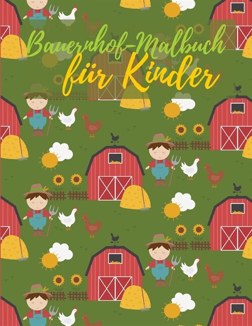 Bauernhof-Malbuch f? Kinder: P?agogische und sch?e Malbuch f? Kinder mit Bauernhof Tiere und mehr! (Paperback)