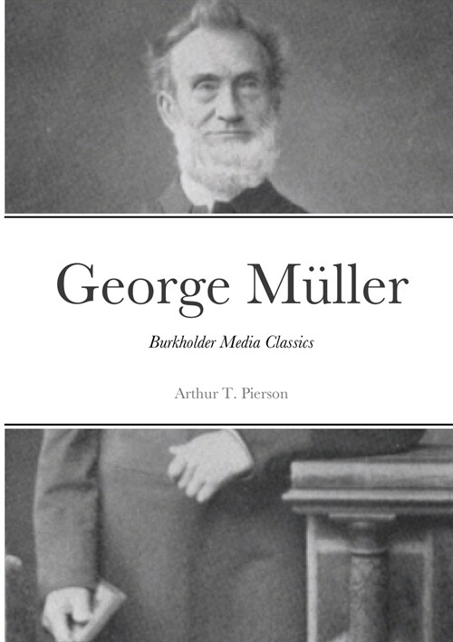 George M?ler of Bristol and his Witness to a Prayer-Hearing God: Burkholder Media Classics (Paperback)