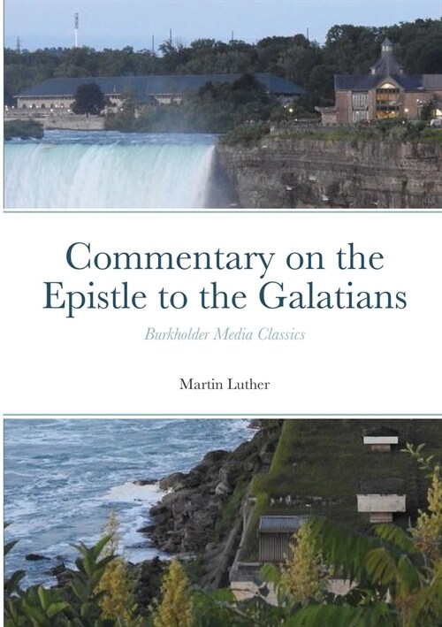 Commentary on the Epistle to the Galatians: Burkholder Media Classics (Paperback)