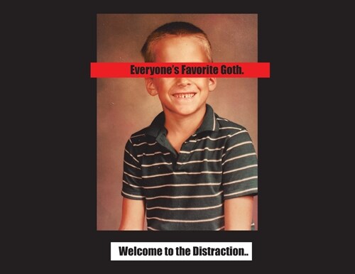Everyones Favorite Goth: Welcome to the Distraction (Paperback)