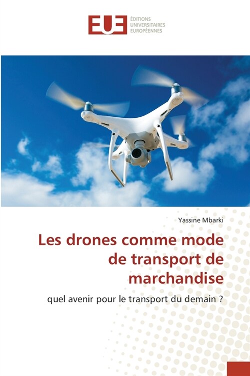 Les drones comme mode de transport de marchandise (Paperback)