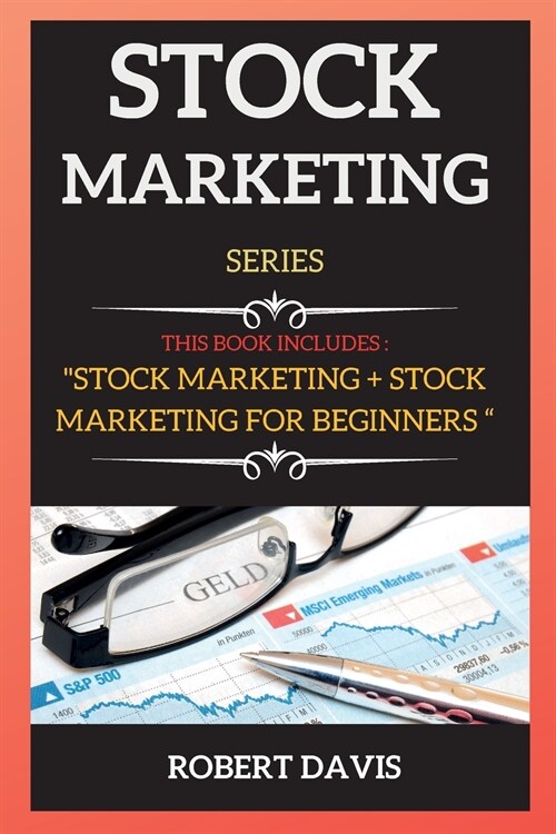 Stock Marketing Series: This Book Includes: Stock Marketing + Stock Marketing for Beginners  (Paperback)