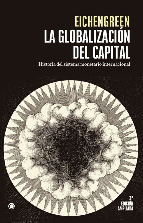 La Globalizaci? del Capital. 3rd Ed.: Historia del Sistema Monetario Internacional (Paperback, 3)