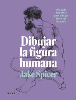 DIBUJAR LA FIGURA HUMANA (Hardcover)
