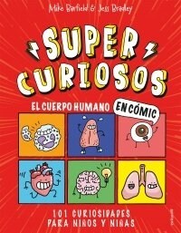 El Cuerpo Humano En C?ic: 101 Curiosidades Para Ni?s Y Ni?s / The Human Body in Comics. 101 Curiosities for Boys and Girls (Hardcover)