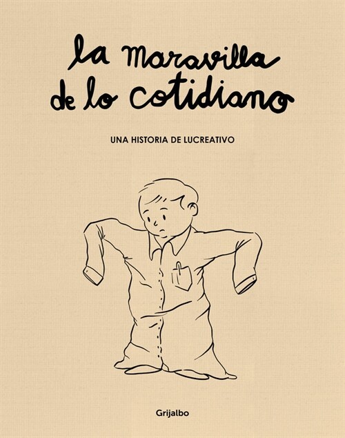 La Maravilla de Lo Cotidiano / The Wonder of the Everyday (Hardcover)