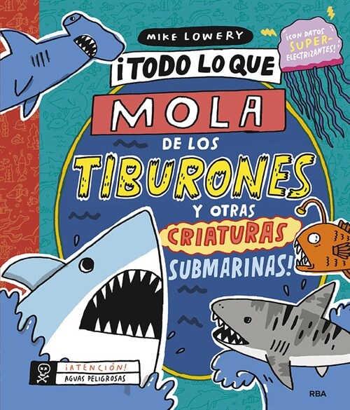 TODO LO QUE MOLA DE LOS TIBURONES Y OTRAS CRIATURAS SUBMARINAS! (Hardcover)