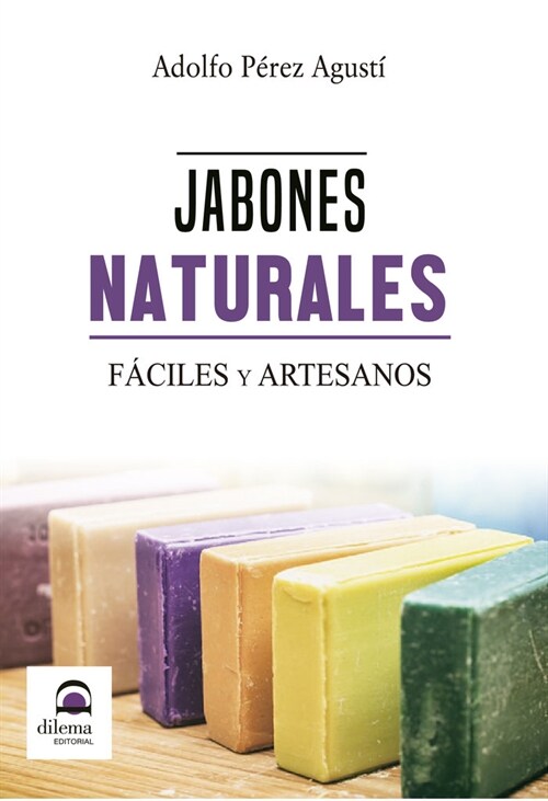 Jabones naturales. Faciles y artesanos (Hardcover)