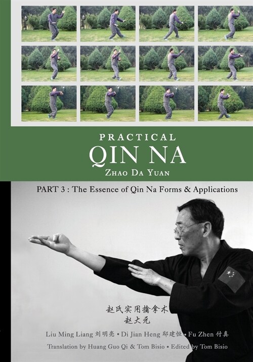 Practical Qin Na Part 3: The Essence of Qin Na - Forms & Applications (Paperback)