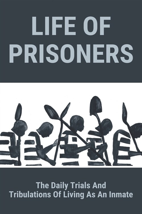 Life Of Prisoners: The Daily Trials And Tribulations Of Living As An Inmate.: Aggressive Young Criminal Crossword Clue (Paperback)