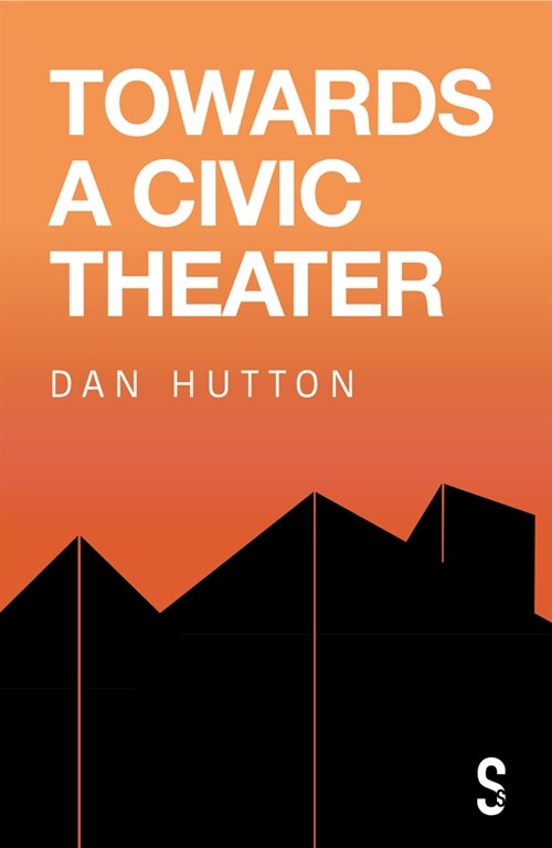 Towards a Civic Theatre (Paperback)