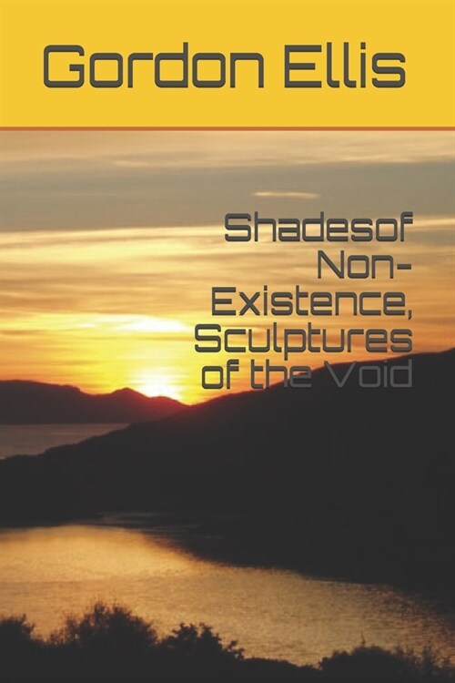 Shadesof Non-Existence, Sculptures of the Void (Paperback)