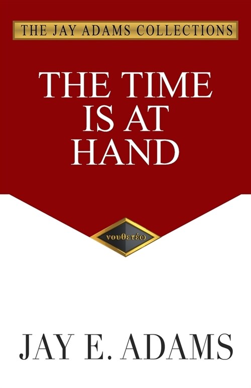 The Time Is at Hand (Paperback)