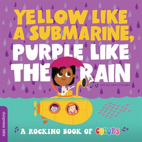 Yellow Like a Submarine, Purple Like the Rain: A Rocking Book of Colors (Board Books)
