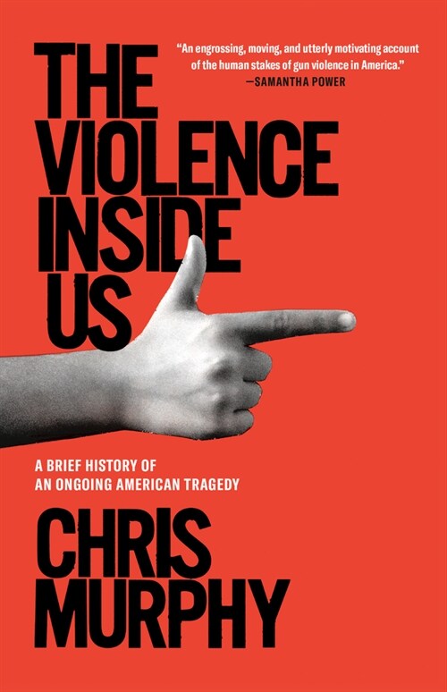 The Violence Inside Us: A Brief History of an Ongoing American Tragedy (Paperback)