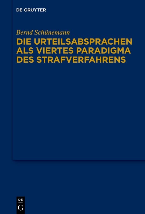 Die Urteilsabsprachen ALS Viertes Paradigma Des Strafverfahrens (Hardcover)