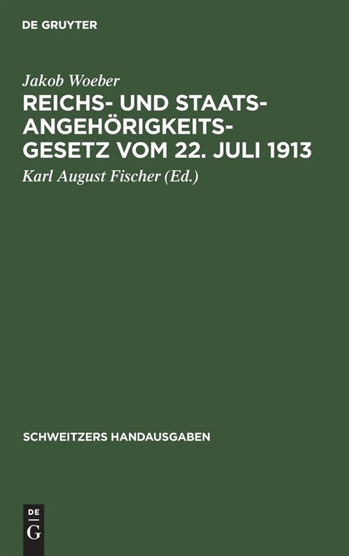 Reichs- Und Staatsangeh?igkeitsgesetz Vom 22. Juli 1913: Mit Den Bayerischen Vollzugsvorschriften (Hardcover, 3, 3. Aufl. Reprin)