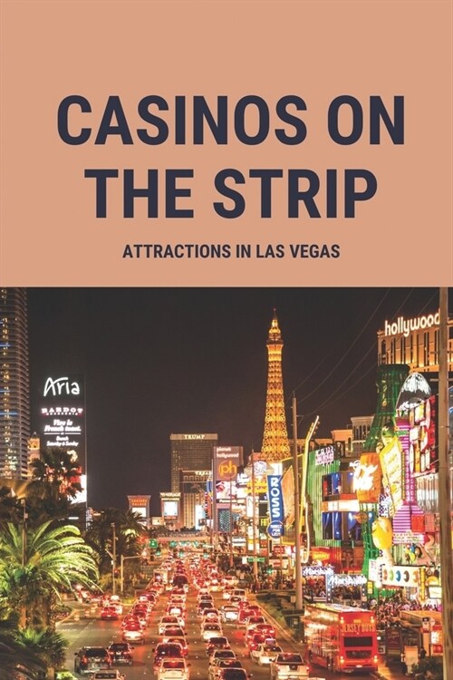 Casinos On The Strip: Attractions In Las Vegas: Wonderful Las Vegas (Paperback)