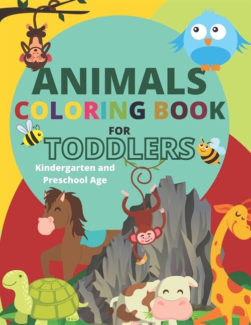 Animals Coloring Book for Toddlers, Kindergarten and Preschool Age 3-7: Fun And Learn Coloring Activity Book. Learn Alphabet Along with Animal Names A (Paperback)