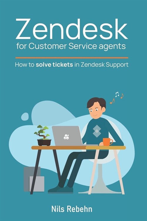 Zendesk for Customer Service agents : How to solve tickets in Zendesk Support (Paperback)