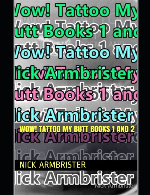 Wow! Tattoo My Butt Books 1 and 2 (Paperback)