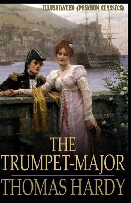 The Trumpet Major By Thomas Hardy Illustrated (Penguin Classics) (Paperback)