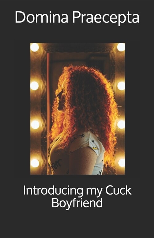 Introducing my Cuck Boyfriend (Paperback)