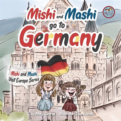 Mishi and Mashi go to Germany: Mishi and Mashi Visit Europe (Paperback)