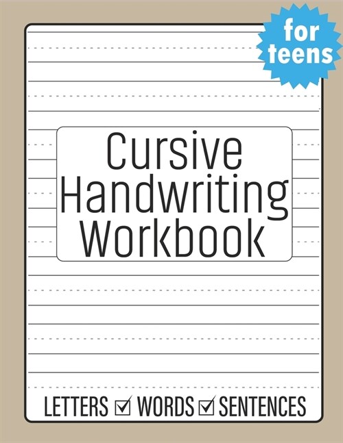 Cursive Handwriting for Teens: Beginners Cursive to Learn Cursive Writing Practice (Paperback)