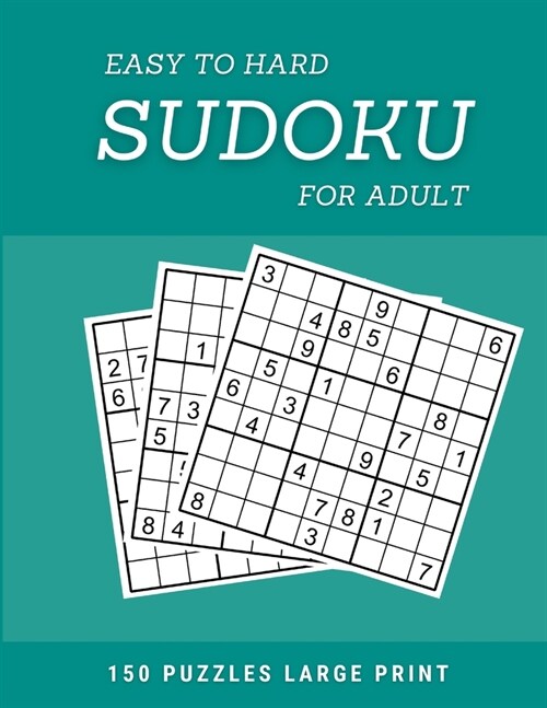 Easy To Hard Sudoku for Adult: Large Print Sudoku Puzzle with Solutions (Paperback)