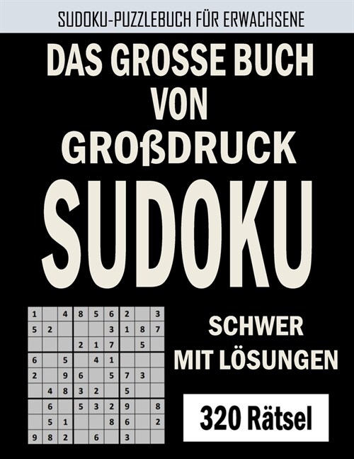 Sudoku Gro?ruck: Gro?ruck Sudoku Buch mit 320 Schwer Sudokus f? Erwachsene & Senioren (Paperback)