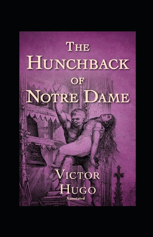 The Hunchback of Notre Dame Annotated (Paperback)