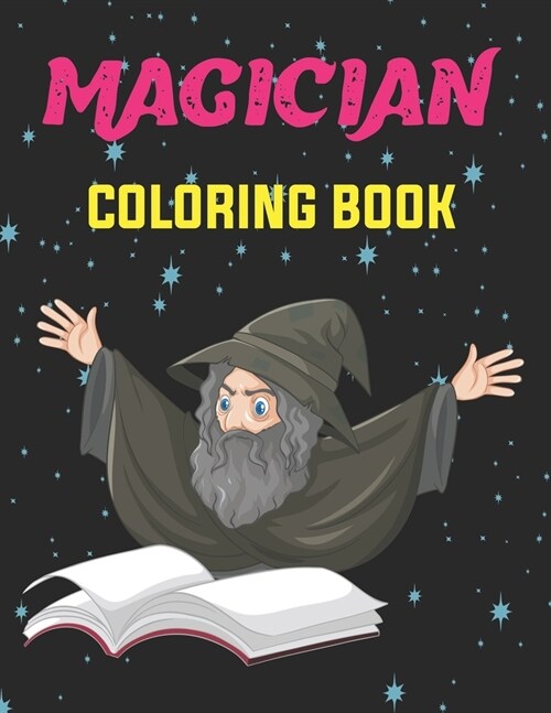 Magician Coloring Book: Magician Coloring Book For Toddlers Ages 2-5 Boys and Girls Theme. (Paperback)