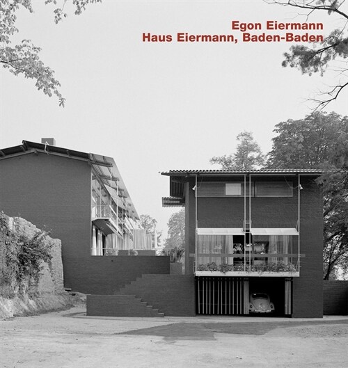 Egon Eiermann. Haus Eiermann, Baden-Baden (Hardcover)