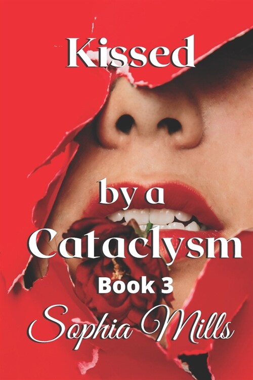 Kissed by a Cataclysm: Kissed Series Book 3 (Paperback)